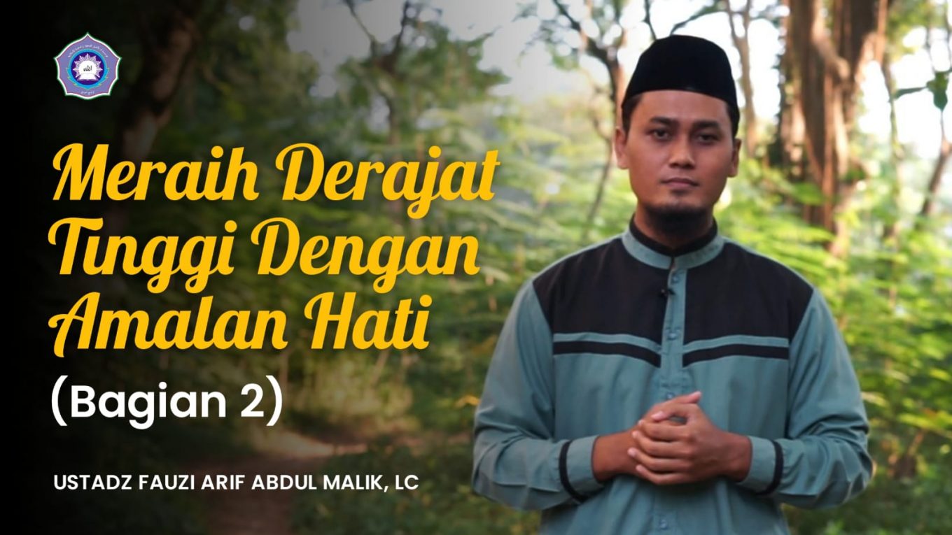 Kultum Ramadhan - Meraih Derajat Tertinggi Dengan Amalan Hati (bagian 2)