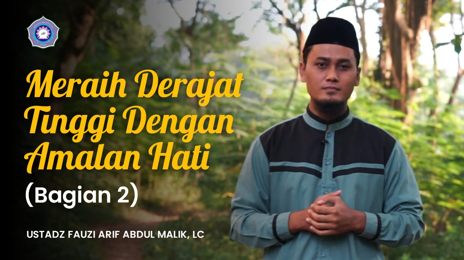 [VIDEO] Kultum Ramadhan – Meraih Derajat Tertinggi Dengan Amalan Hati (bagian 2)
